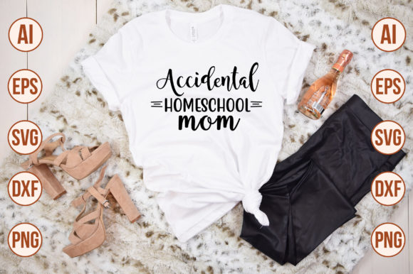 Accidental Homeschool Mom Graphics for T-Shirt Designs