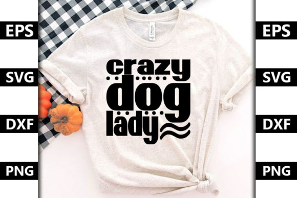 Funny Mom Quote SVG Design, Crazy Dog L