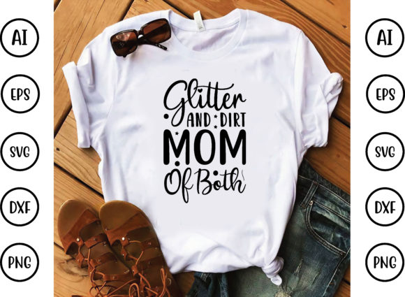 Glitter and Dirt Mom of Both Svg Design