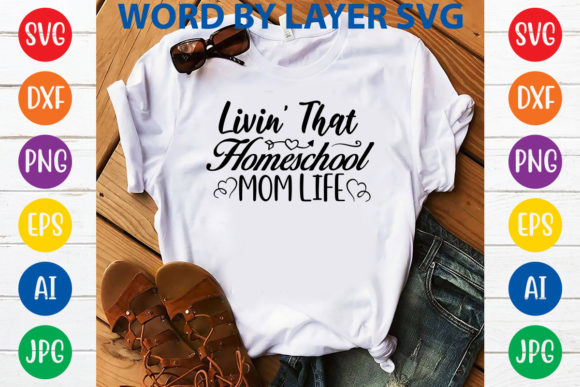 Livin That Homeschool Mom Life Svg Desig