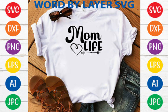Mom Life Svg Design: Graphics for T-Shirt Designs