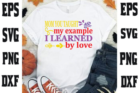 Mother's Day Svg Design, Mom You Taught