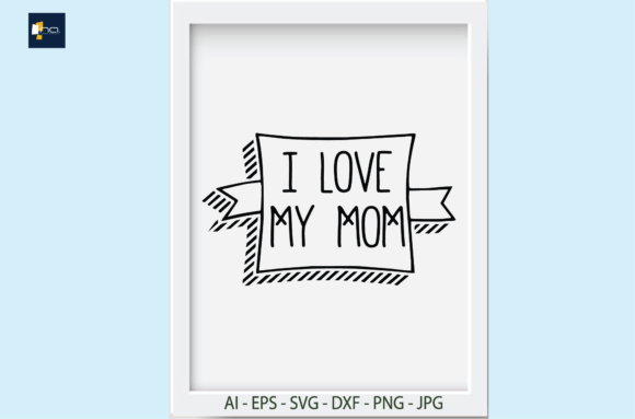 Mothers Day Love Mom Graphic Design