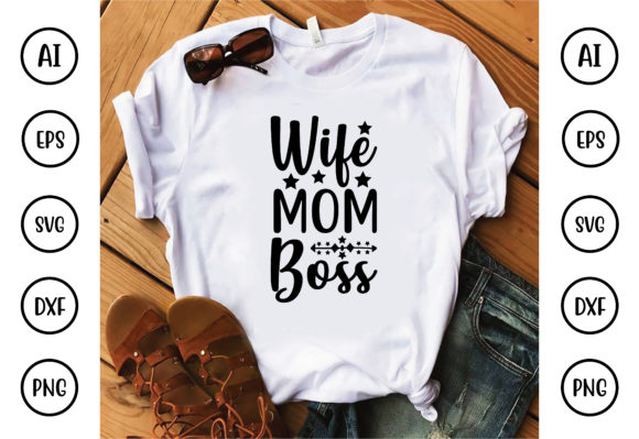 Wife, Mom, Boss Design Graphics