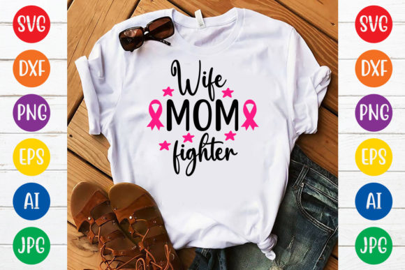 Wife Mom Fighter Svg Design: Graphics for T-Shirt Designs