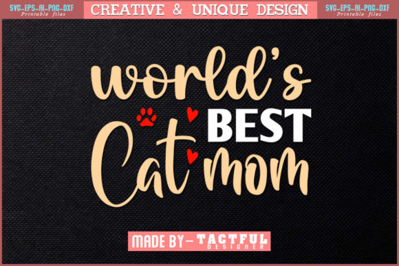 World d Best Cat Mom T-Shirt Design: Graphics & Print Templates